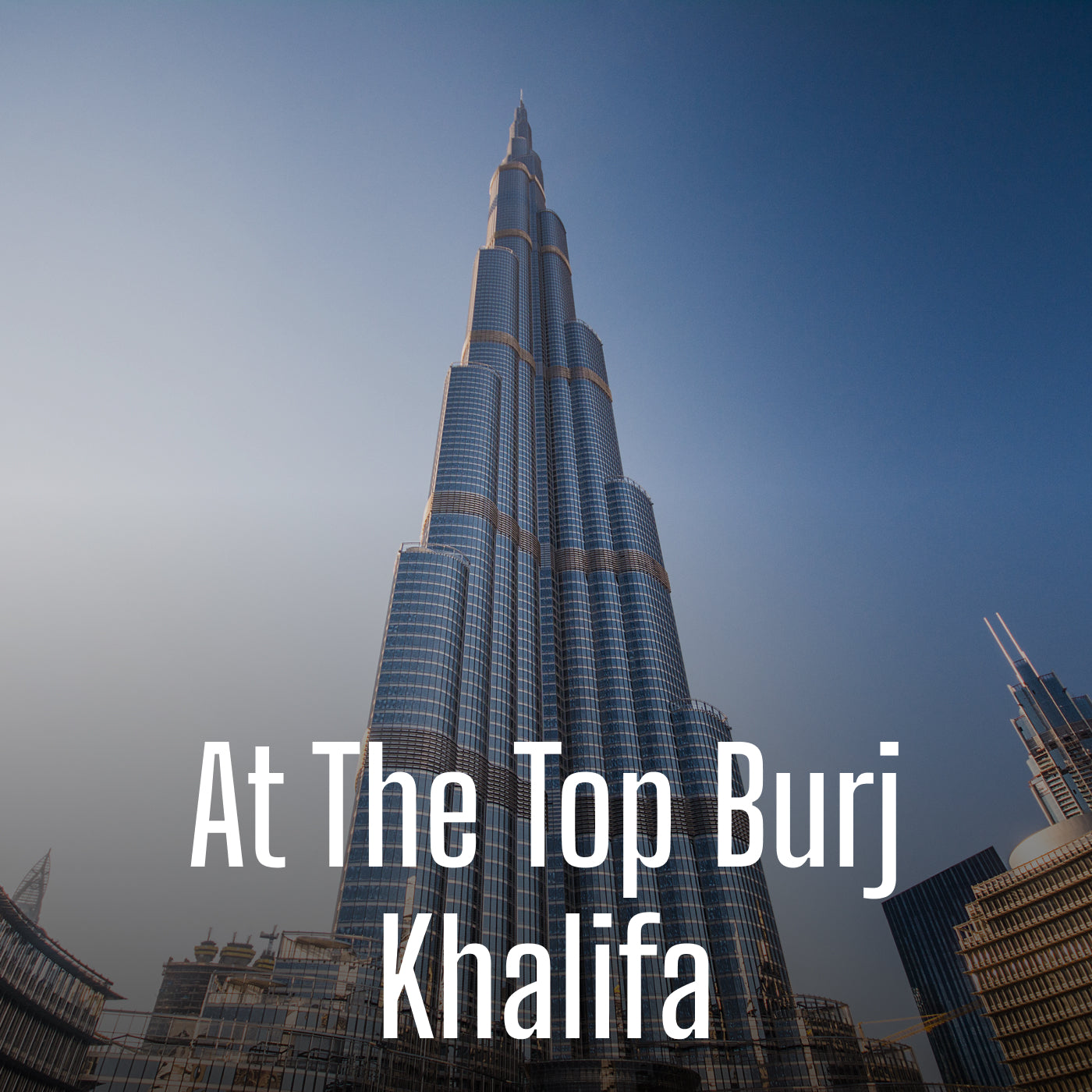 At The Top Burj KhalifaAt The Top Burj Khalifa – 124th & 125th Floor ...